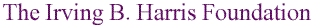 The Irving B. Harris Foundation